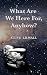 What Are We Here For, Anyhow?: Revealing Quotes from Marilyn Monroe, Albert Einstein, John Lennon and Others, with Notes