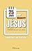 25 jours pour découvrir Jésus  by Kenneth D. Boa