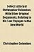 Select Letters of Christopher Columbus; With Other Original Documents, Relating to His Four Voyages to the New World