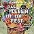 Das Leben ist ein Fest