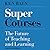 Super Courses: The Future of Teaching and Learning