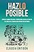 HazLO POSIBLE: Lidera el cambio personal y empresarial hacia la plenitud y el goce en el trabajo con enfoque bio sistémico (Spanish Edition)
