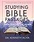 Studying Bible Passages: How to objectively read, interpret, and apply God’s Word