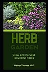 Herb Garden: Grow and harvest bountiful herbs