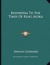 Buddhism To The Times Of King Asoka
