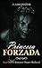 Princesa Forzada: Sexo Duro y Romance Oscuro Medieval (Spanish Edition)