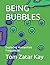 BEING BUBBLES: Exploring Humanities Frequencies