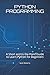Python Programming: A Short and to the Point Guide to Learn Python for Beginners