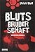 Blutsbruderschaft: Kriminalroman