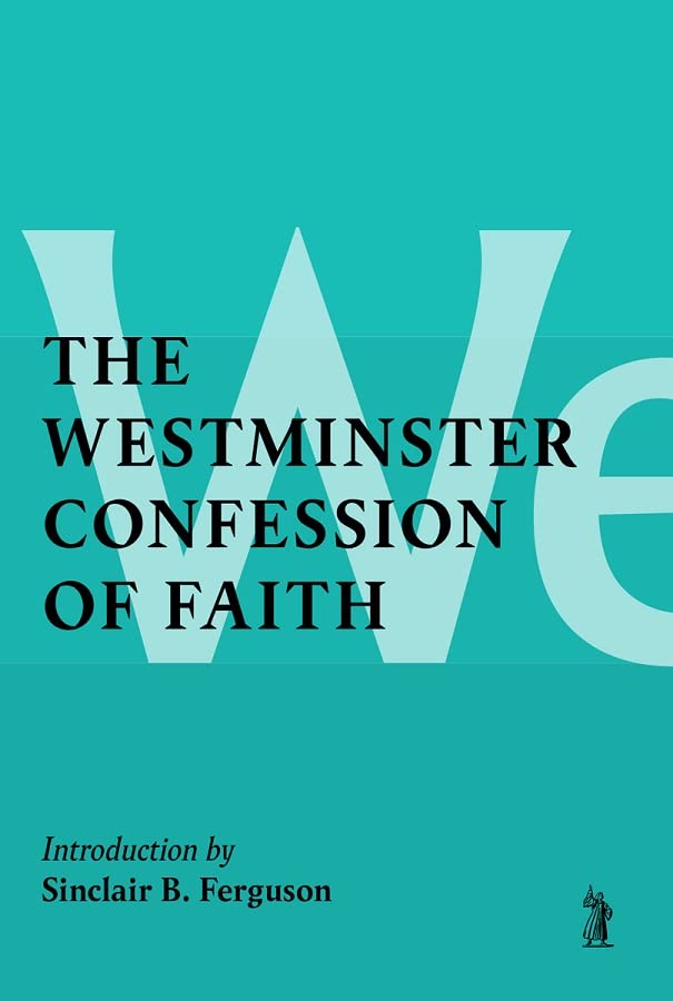 The Westminster Confession of Faith (Paperback)