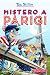 Mistero a Parigi by Thea Stilton Mistero a Parigi by Thea Stilton