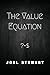 The Value Equation: ? =$