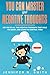 You Can Master Your Negative Thoughts: Get Rid of All the Negative Thoughts that Hold You Back, and Learn to Control them (Improve Yourself Everyday)