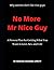 No More Mr. Nice Guy