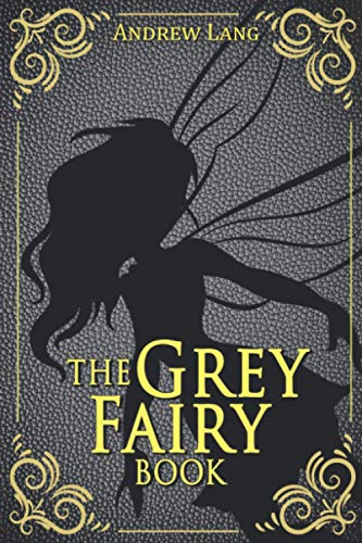 The Grey Fairy Book: Annotated