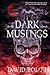 Dark Musings: (A Collection of Short Stories)