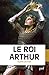 Le roi Arthur