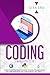CODING: 3 MANUSCRIPTS IN 1: Everything You Need To Know to Learn PROGRAMMING Like a Pro. This Book includes PYTHON, JAVA, and C ++