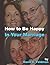 How To Be Happy In Your Marriage: A Roadmap to Finding Happiness in Marriage ... and in Love.