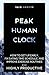 Peak Human Clock: How to Get up Early, Fix Eating Time Schedule, and Improve Exercise Routines to be Highly Productive
