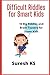 Difficult Riddles for Smart Kids: 10 Big Riddles and Brain Teasers for Super Kids