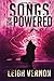 Songs of the Powered: An Action Thriller Novel (Justin Lakes Urban Fantasy Thriller Series)