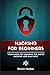 Ethical Hacking for Beginners: A Step by Step Guide for you to Learn the Fundamentals of CyberSecurity and Hacking (Computer Networking)