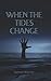 When the Tides Change