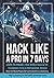 HACK LIKE A PRO IN 7 DAYS: Learn the Mindset, Tools and the Techniques to be a Professional Hacker