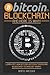 Bitcoin Is Blockchain And Here Is Why!: Learn Fast How Bitcoin, Bitcoin Mining And Blockchain Technology Works