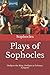 Plays of Sophocles: Oedipus the King; Oedipus at Colonus; Antigone