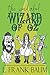 The Wonderful Wizard of Oz: A Reprint of the First Edition with Original Illustrations