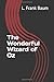 The Wonderful Wizard of Oz