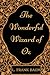 The Wonderful Wizard of Oz: By L. Frank Baum - Illustrated