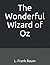The Wonderful Wizard of Oz: (Illustrated)