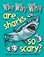 Why Why Why Are Sharks So Scary