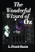 The Wonderful Wizard of Oz by L. Frank Baum: The Wonderful Wizard of Oz by L. Frank Baum