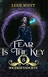 Fear is the Key by Lexie Scott