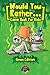 Would You Rather Game Book for Kids (Gross Edition): 200+ Totally Gross, Disgusting, Crazy and Hilarious Scenarios the Whole Family Will Love!
