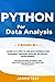 PYTHON FOR DATA ANALYSIS: 2 BOOKS IN 1: The ultimate guide to learn as a PRO to use data science for business through applied artificial intelligence. ... discover the secrets of computer programming