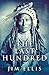 The Last Hundred: A Novel Of The Apache Wars