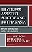 Physician-Assisted Suicide and Euthanasia: Before, During, and After the Holocaust (Revolutionary Bioethics, 3)