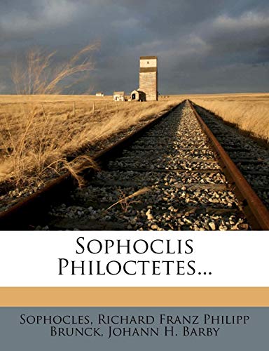 Sophoclis Philoctetes...