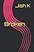 Broken,