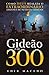 gideao e os 300 como deus re macedo edir Ed. 2020