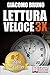 Lettura Veloce 3x: Tecniche di Lettura Rapida, Memoria e Memorizzazione, Apprendimento per Triplicare la Tua Velocità (Italian Edition)