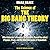 The Science of The Big Bang Theory: What America's Favorite Sitcom Can Teach You about Physics, Flags, and the Idiosyncrasies of Scientists