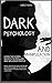 Dark Psychology and Manipulation: Learn the hidden secrets to persuade and influence people. Avoid the risk of gaslighting by becoming aware of the arts of persuasion, hypnosis and body language