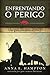 Enfrentando O Perigo: Um Guia em Meio ao Risco (Portuguese Edition)