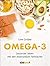 Omega 3: Gesünder leben mit den essentiellen Fettsäuren